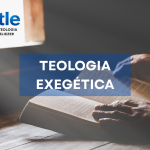 TEOLOGIA EXEGÉTICA